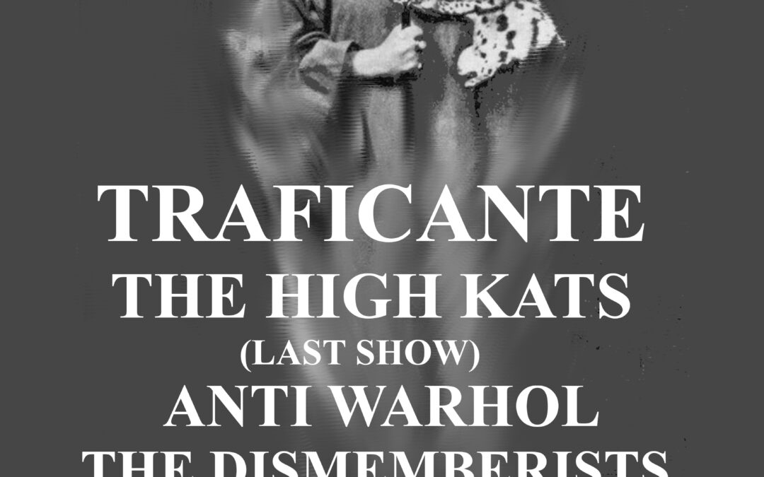 Traficante, The High Kats, Anti Warhol, The Dismemberists