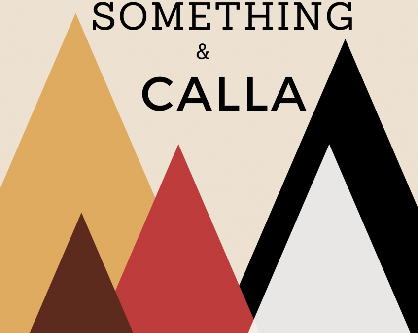 Somebody Do Something And Calla