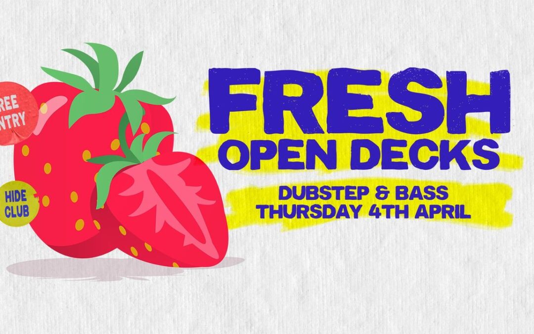 Fresh Presents: Open Decks [Dubstep & Bass]
