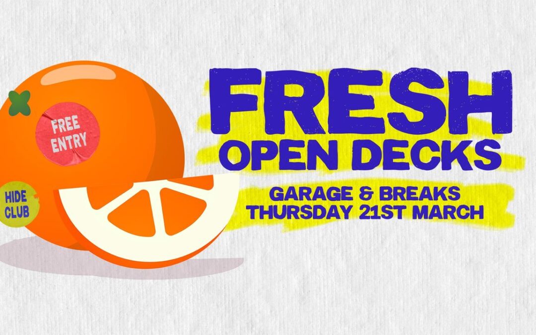 Fresh Presents: Open Decks [Garage & Breaks]