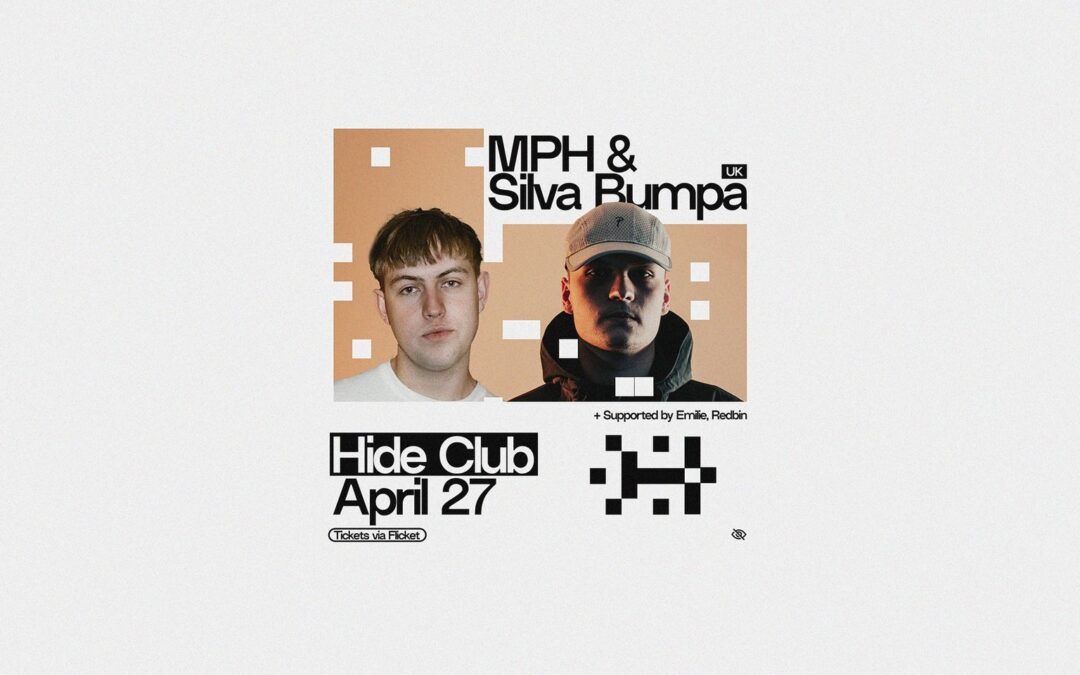 Hide Presents: MPH and Silva Bumpa