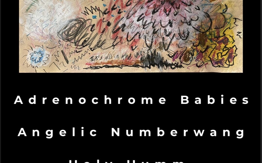 Adrenochrome Babies, Angelic Numberwang, Holy Humm