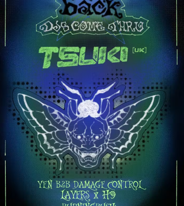 DJS COME THRU PRESENTS: TSUKI (UK)