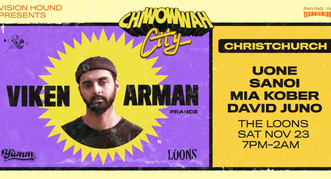 CHI WOW WAH CITY – Christchurch – Viken Arman- (FR), Uone (AUS) + SANOI, Mia Kober & David Juno