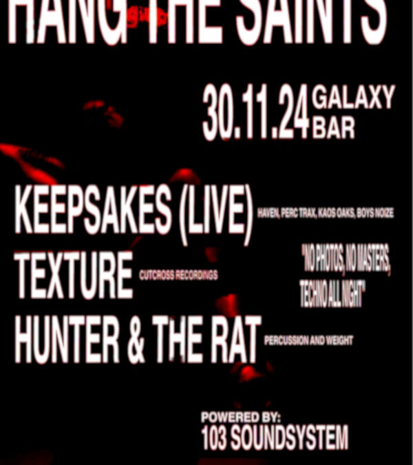 Hang The Saints HANG THE SAINTS – KEEPSAKES (LIVE), TEXTURE, HUNTER & THE RAT