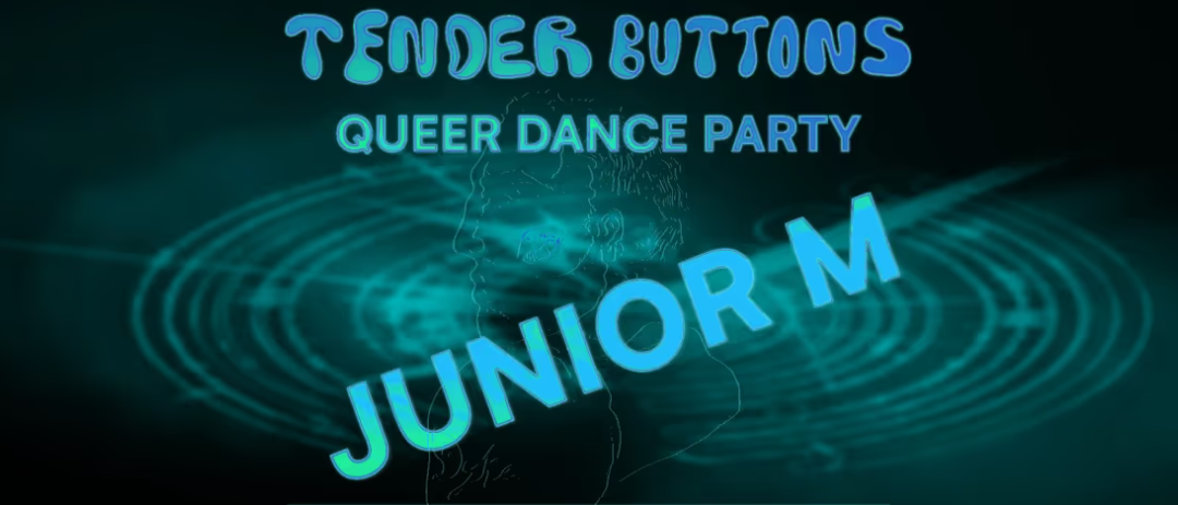 Tender Buttons: Junior M (NYC)