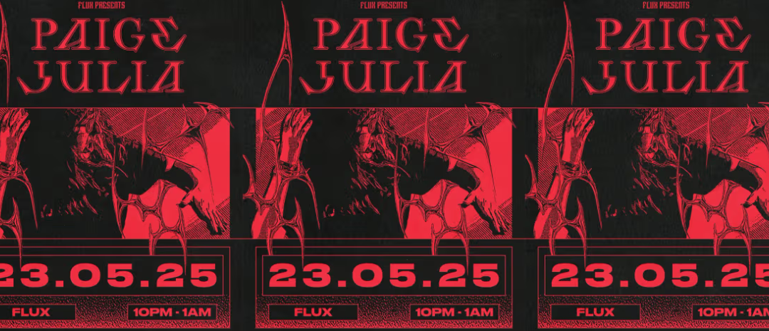 FLUX PRESENTS: PAIGE JULIA
