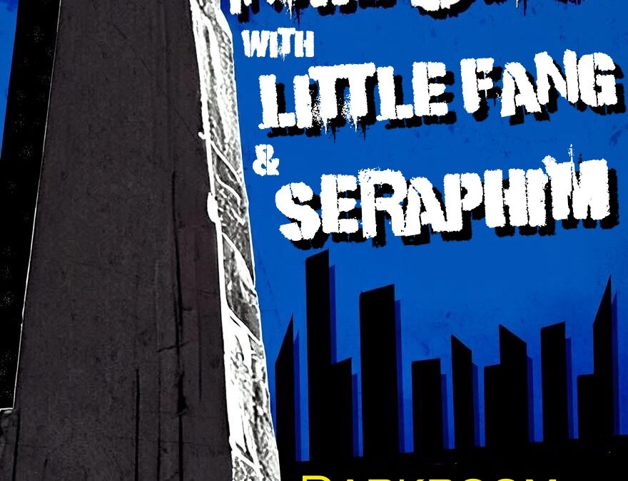 In The City, Little Fang, and Seraphim