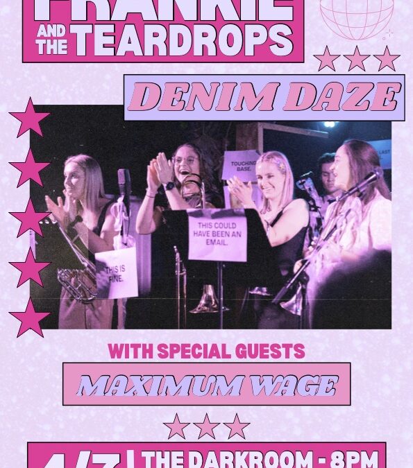 Denim Daze – Frankie And The Teardrops Feat. Maximum Wage