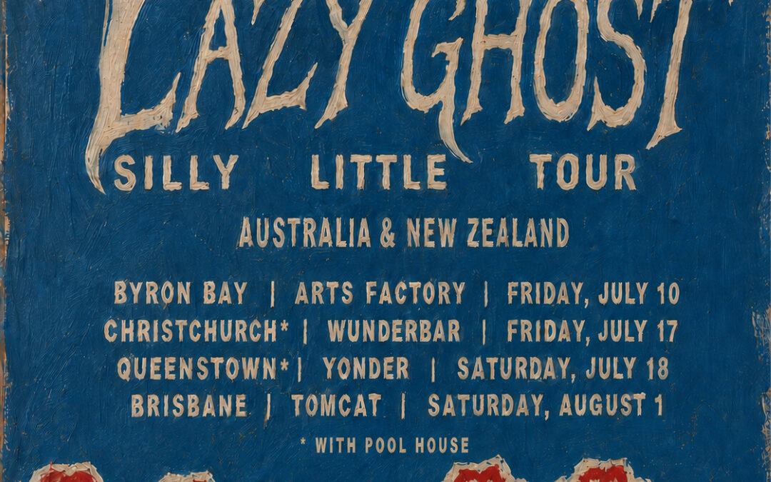 Lazy Ghost ‘Silly Little Tour’