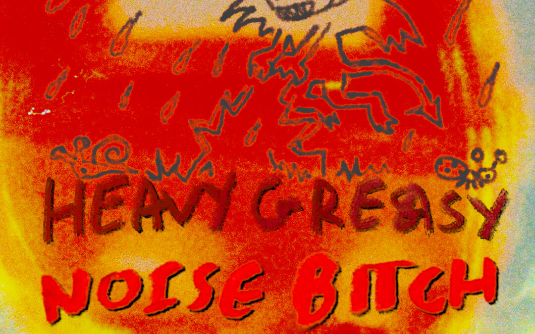 Dale Kerrigan – Heavy Greasy Noise Bitch