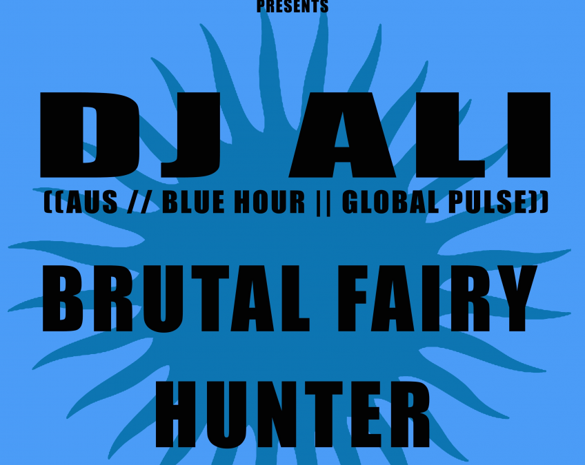 Haven: DJ Ali (AUS) // Brutal Fairy // Hunter