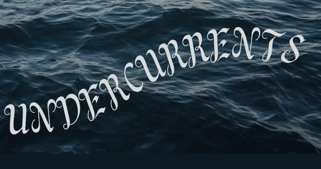 UNDERCURRENTS